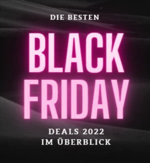 Überblick 🖤 Die besten Deals zum Black Friday 2022
