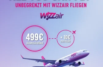 Wizz Air 🛫 ALL YOU CAN FLY – Unbegrenzt Fliegen 499€ pro Jahr + 10€ pro Flug (unbegrenzt international fliegen)